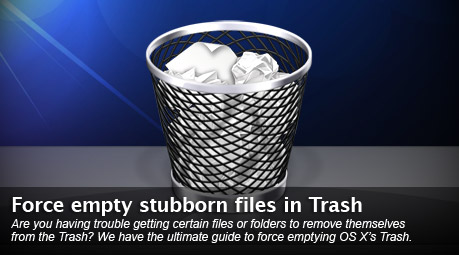 Force delete stubborn files from Trash